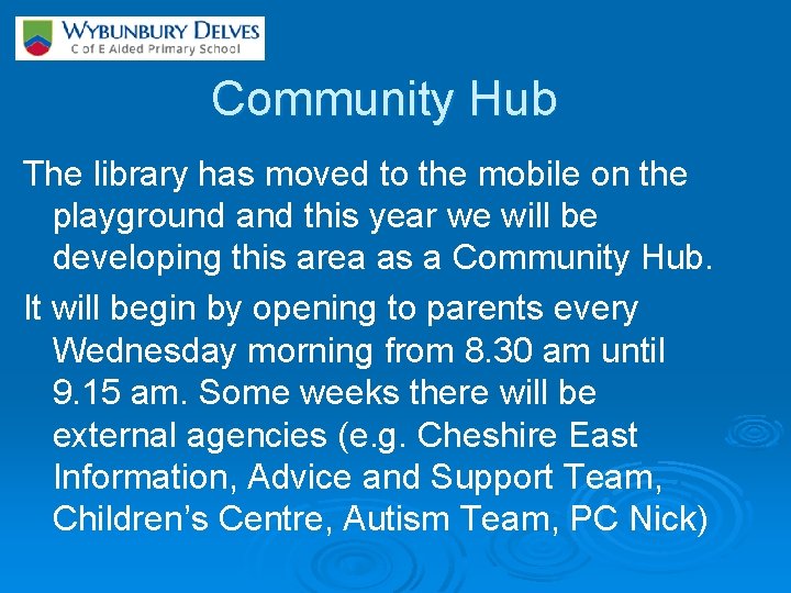 Community Hub The library has moved to the mobile on the playground and this