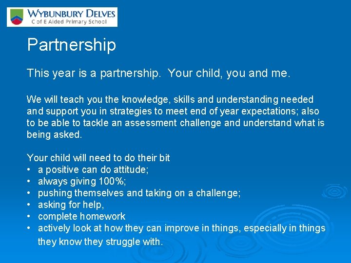 Partnership This year is a partnership. Your child, you and me. We will teach