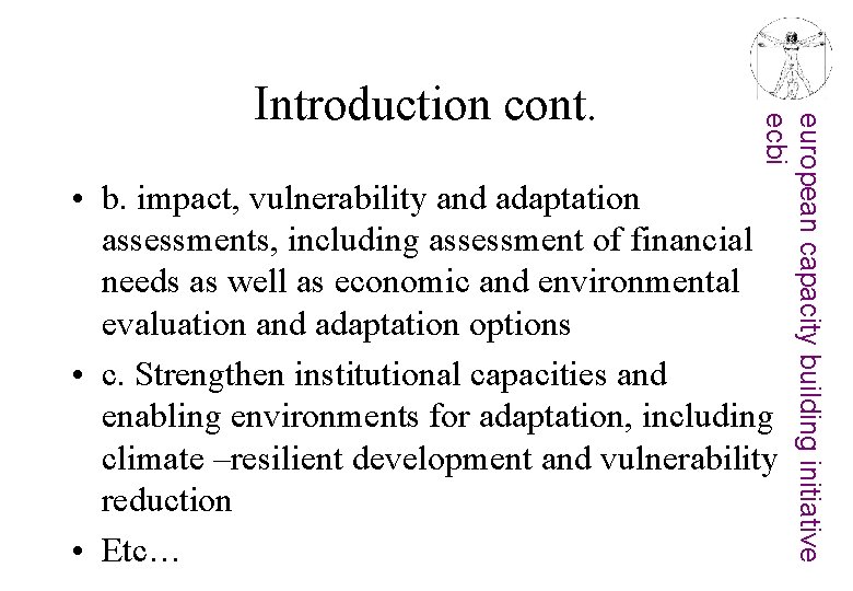 european capacity building initiative ecbi Introduction cont. • b. impact, vulnerability and adaptation assessments,