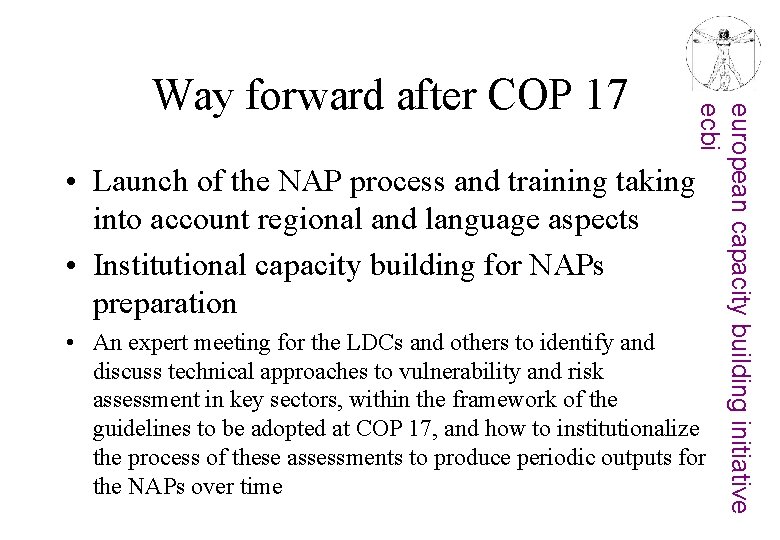 european capacity building initiative ecbi Way forward after COP 17 • Launch of the