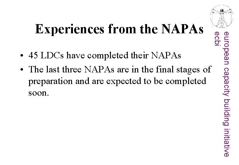  • 45 LDCs have completed their NAPAs • The last three NAPAs are