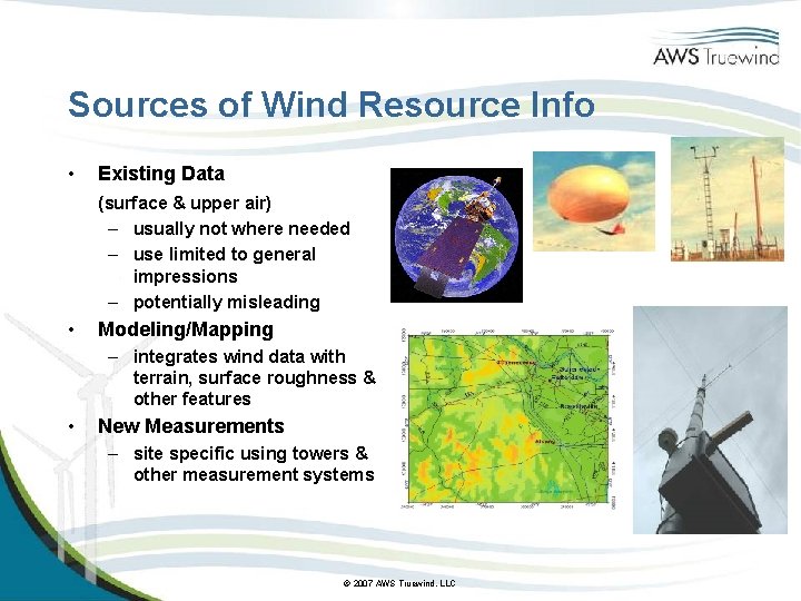 Sources of Wind Resource Info • Existing Data (surface & upper air) – usually