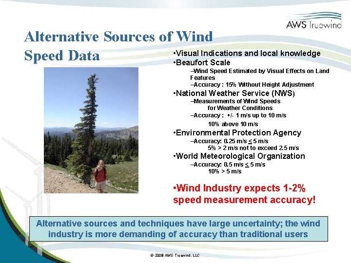 Alternative Sources of Wind • Visual Indications and local knowledge Speed Data • Beaufort