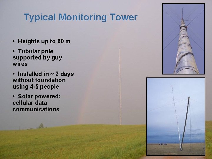 Typical Monitoring Tower • Heights up to 60 m • Tubular pole supported by