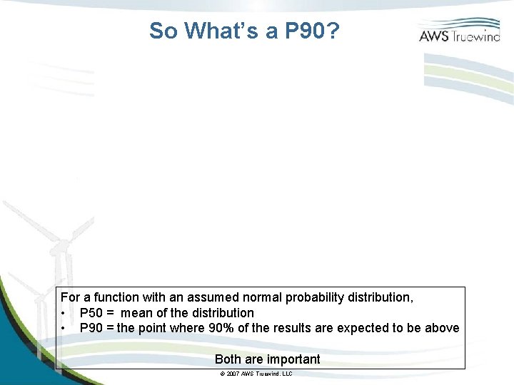 So What’s a P 90? For a function with an assumed normal probability distribution,