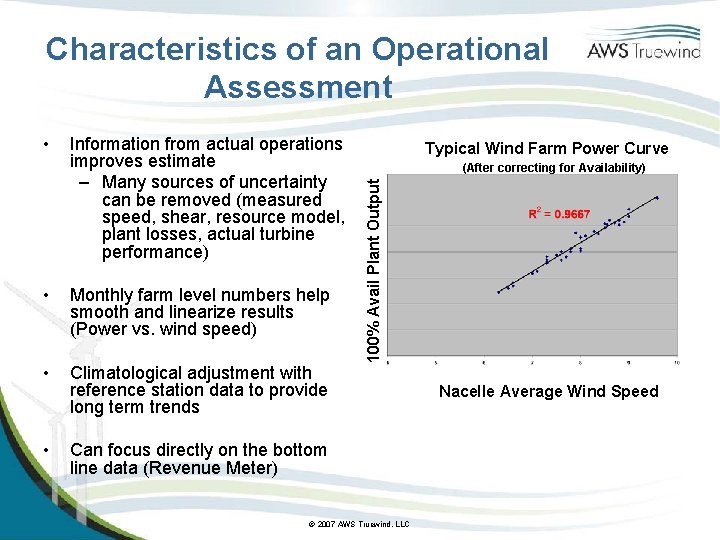 Characteristics of an Operational Assessment Information from actual operations improves estimate – Many sources