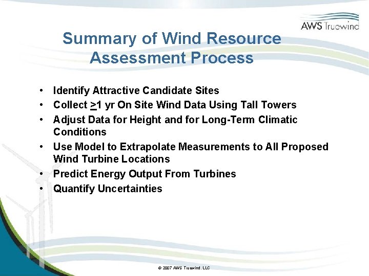 Summary of Wind Resource Assessment Process • Identify Attractive Candidate Sites • Collect >1