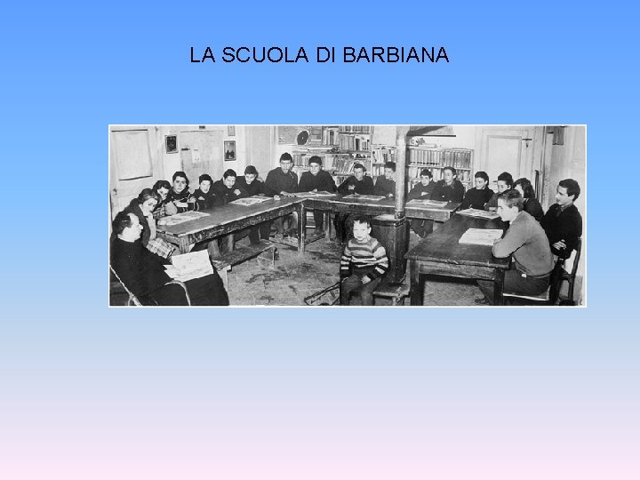 LA SCUOLA DI BARBIANA 