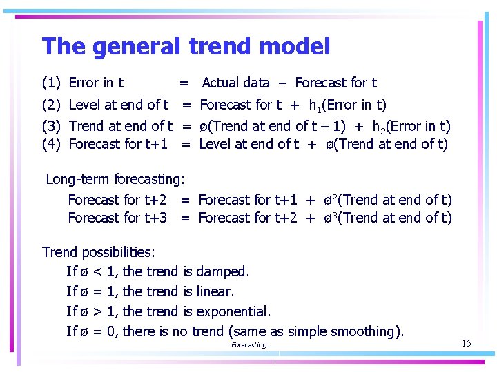 The general trend model (1) Error in t = Actual data – Forecast for