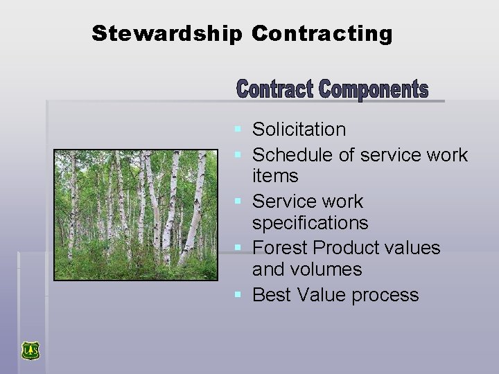 Stewardship Contracting § Solicitation § Schedule of service work items § Service work specifications
