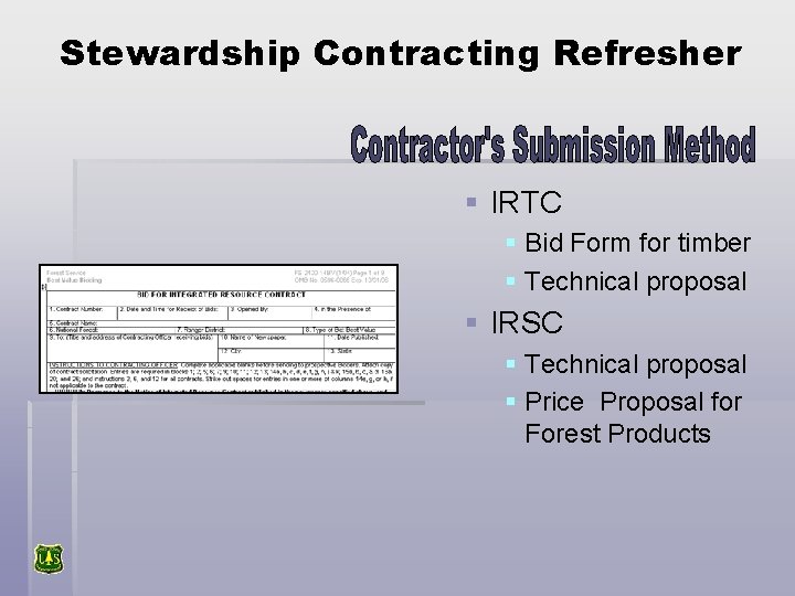 Stewardship Contracting Refresher § IRTC § Bid Form for timber § Technical proposal §