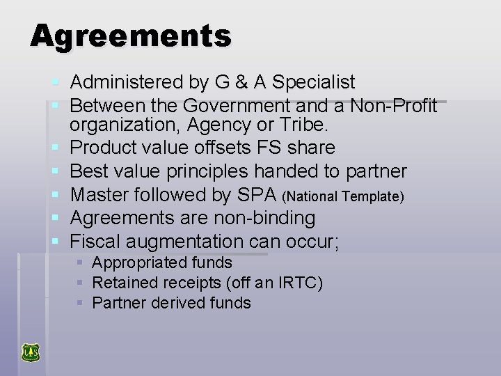 Agreements § Administered by G & A Specialist § Between the Government and a