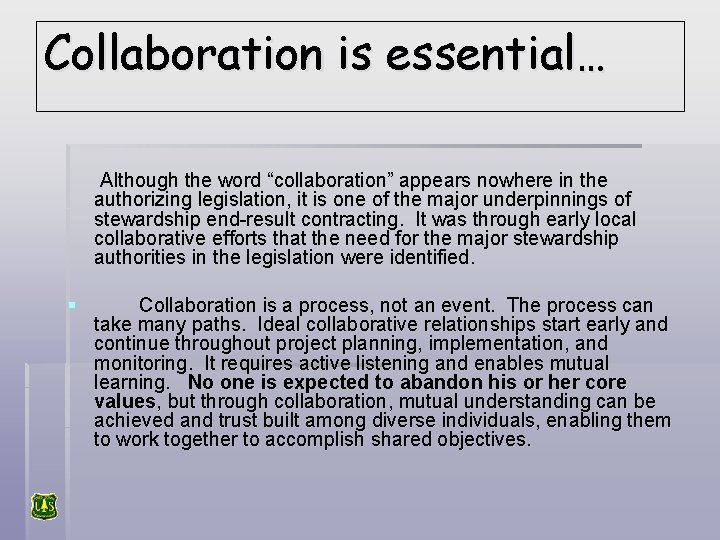 Collaboration is essential… Although the word “collaboration” appears nowhere in the authorizing legislation, it