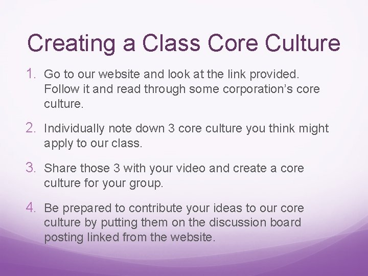 Creating a Class Core Culture 1. Go to our website and look at the