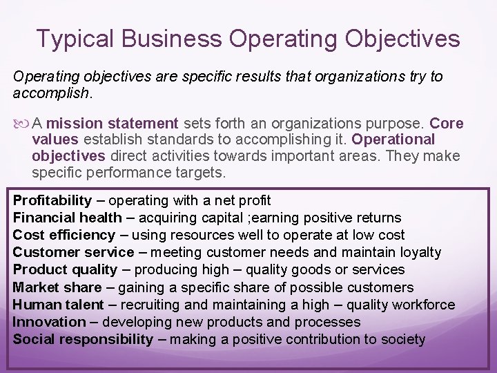Typical Business Operating Objectives Operating objectives are specific results that organizations try to accomplish.