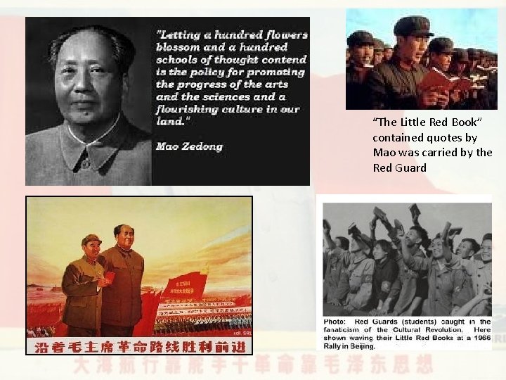“The Little Red Book” contained quotes by Mao was carried by the Red Guard