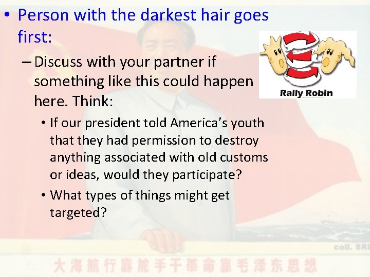  • Person with the darkest hair goes first: – Discuss with your partner