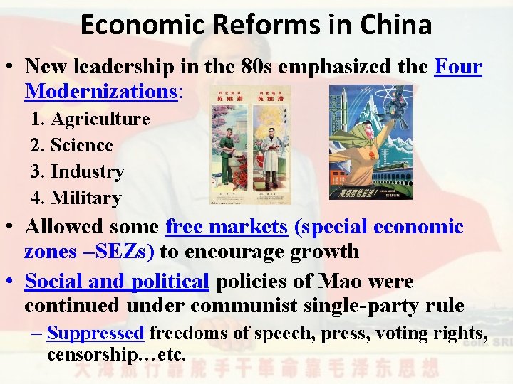 Economic Reforms in China • New leadership in the 80 s emphasized the Four