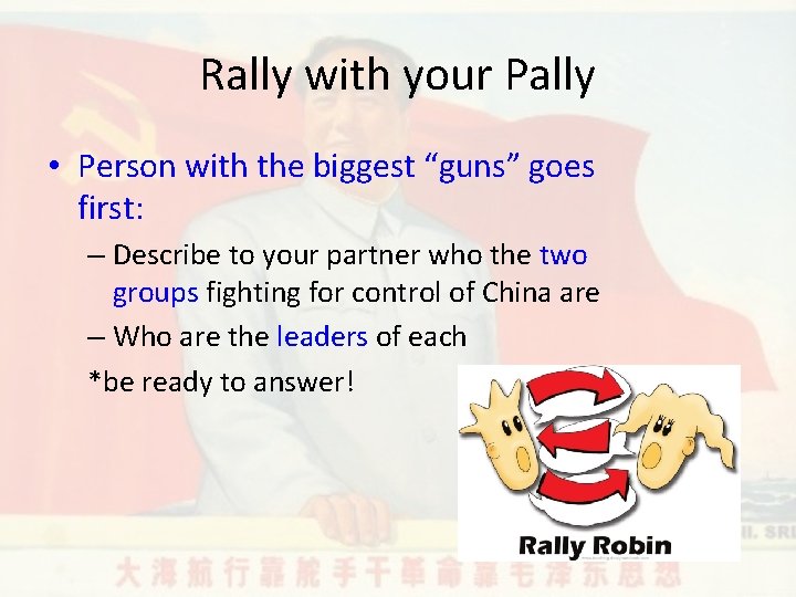 Rally with your Pally • Person with the biggest “guns” goes first: – Describe