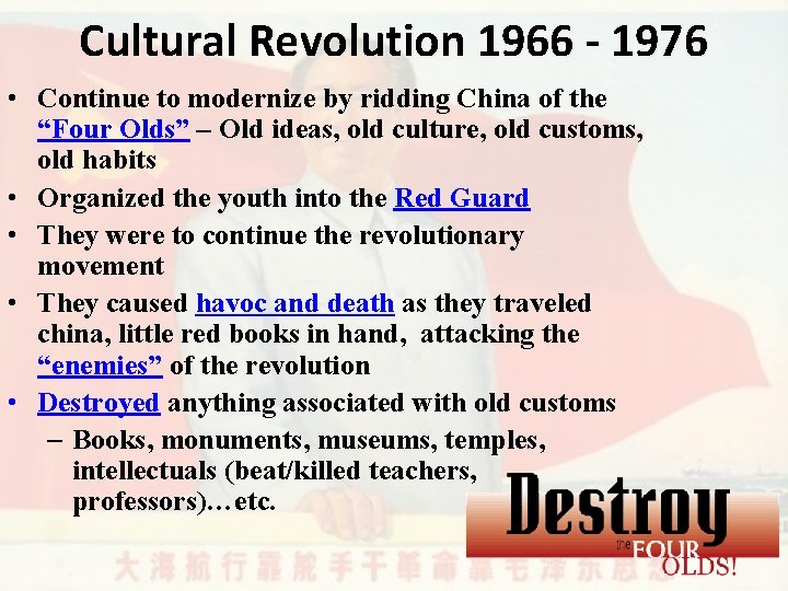 Cultural Revolution 1966 - 1976 • Continue to modernize by ridding China of the