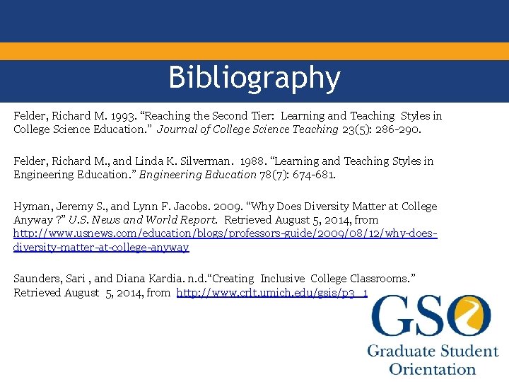 Bibliography Felder, Richard M. 1993. “Reaching the Second Tier: Learning and Teaching Styles in