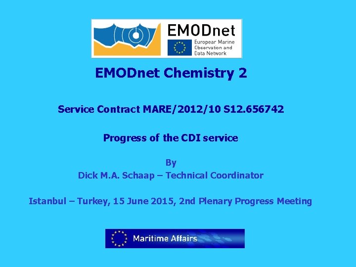 EMODnet Chemistry 2 Service Contract MARE/2012/10 S 12. 656742 Progress of the CDI service