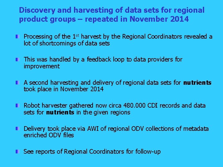 Discovery and harvesting of data sets for regional product groups – repeated in November