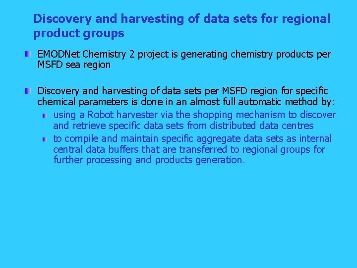 Discovery and harvesting of data sets for regional product groups EMODNet Chemistry 2 project