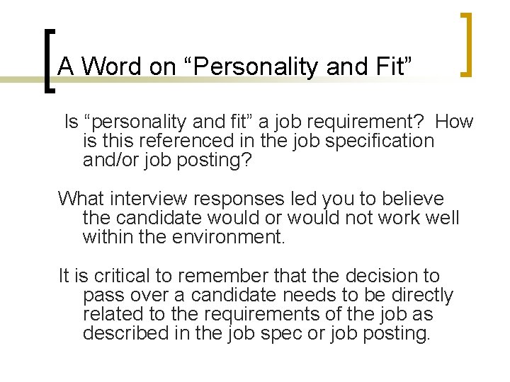 A Word on “Personality and Fit” Is “personality and fit” a job requirement? How