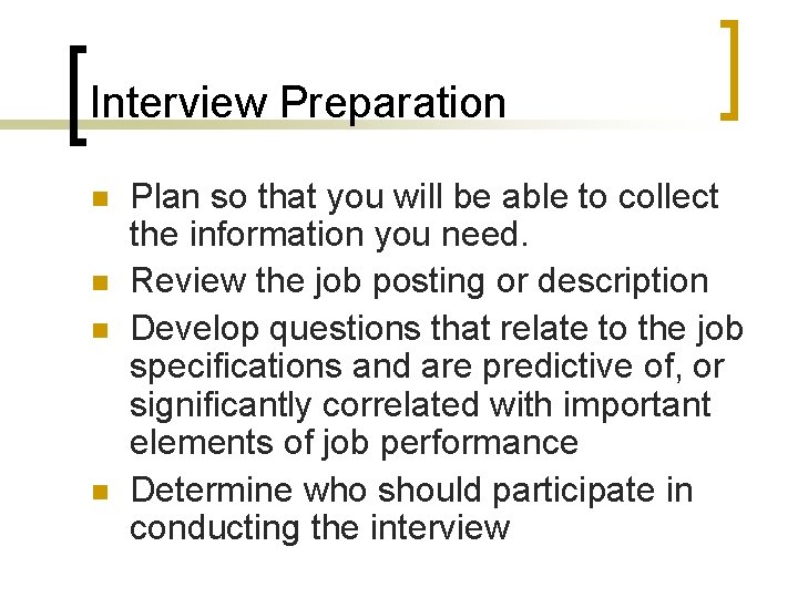 Interview Preparation n n Plan so that you will be able to collect the