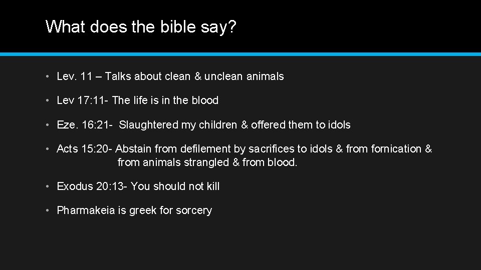 What does the bible say? • Lev. 11 – Talks about clean & unclean