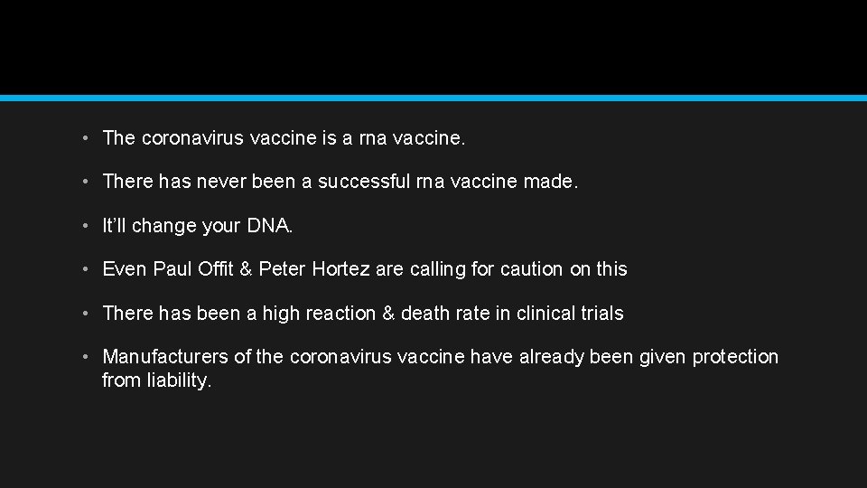  • The coronavirus vaccine is a rna vaccine. • There has never been