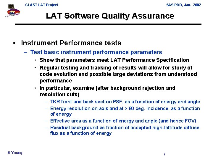 GLAST LAT Project SAS PDR, Jan. 2002 LAT Software Quality Assurance • Instrument Performance