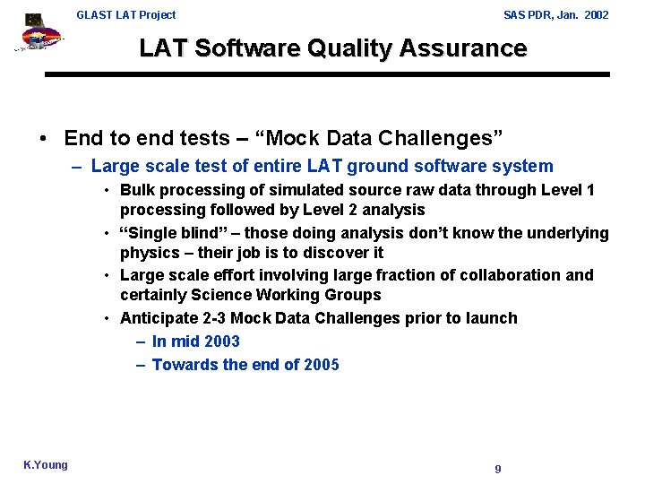 GLAST LAT Project SAS PDR, Jan. 2002 LAT Software Quality Assurance • End to