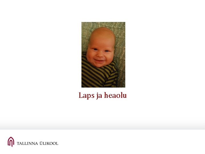 Laps ja heaolu Laps ja heaolu