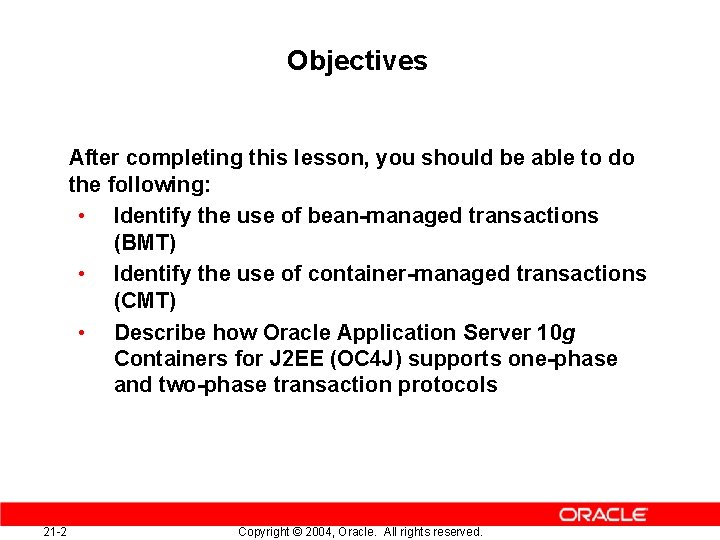 Objectives After completing this lesson, you should be able to do the following: •