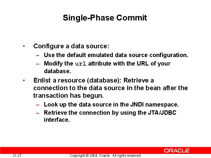 Single-Phase Commit • Configure a data source: – Use the default emulated data source
