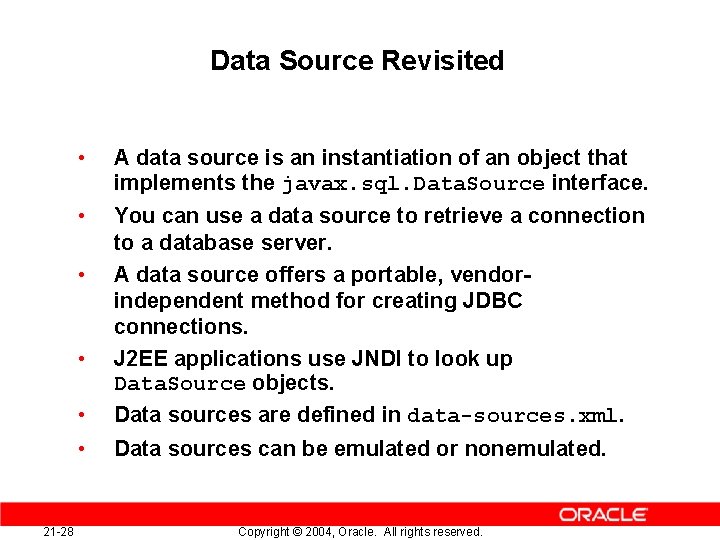 Data Source Revisited • A data source is an instantiation of an object that