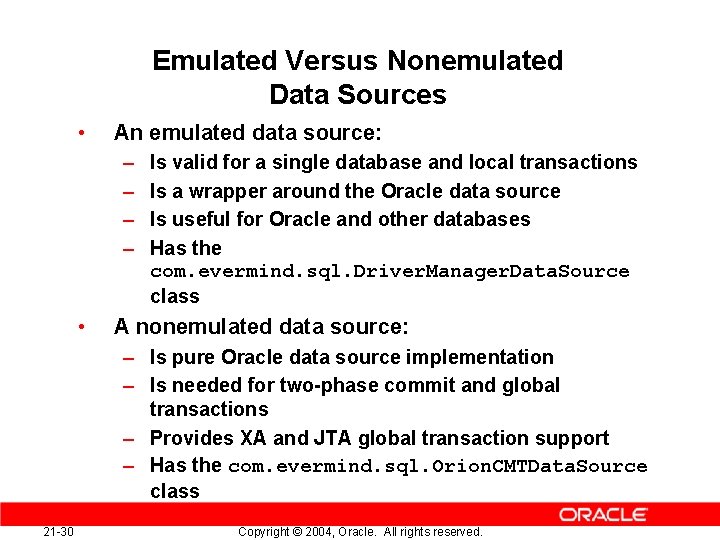 Emulated Versus Nonemulated Data Sources • An emulated data source: – – • Is