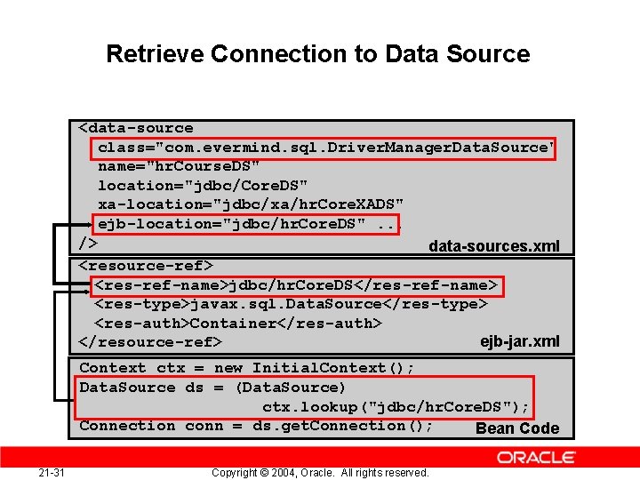 Retrieve Connection to Data Source <data-source class="com. evermind. sql. Driver. Manager. Data. Source" name="hr.