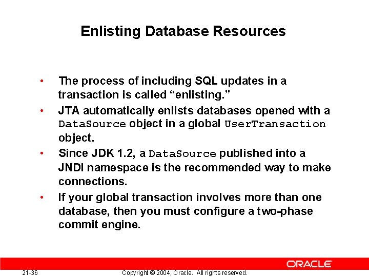 Enlisting Database Resources • • 21 -36 The process of including SQL updates in