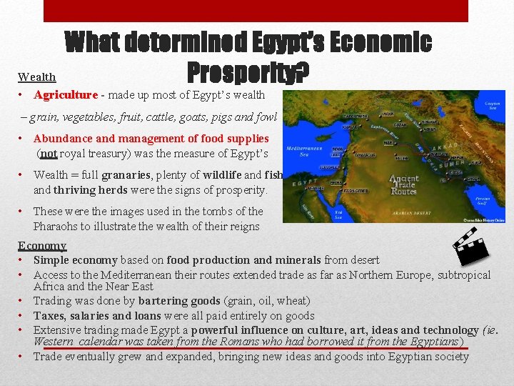 Wealth What determined Egypt’s Economic Prosperity? • Agriculture - made up most of Egypt’s