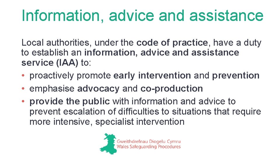 Information, advice and assistance Local authorities, under the code of practice, have a duty