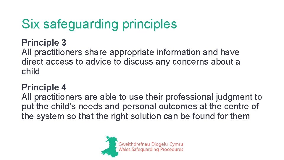 Six safeguarding principles Principle 3 All practitioners share appropriate information and have direct access