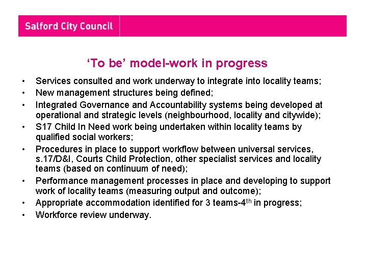 ‘To be’ model-work in progress • • Services consulted and work underway to integrate