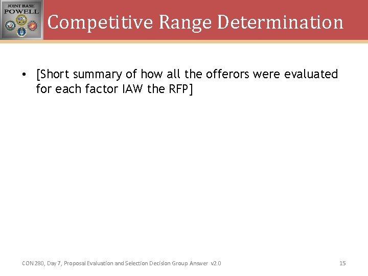 Competitive Range Determination • [Short summary of how all the offerors were evaluated for