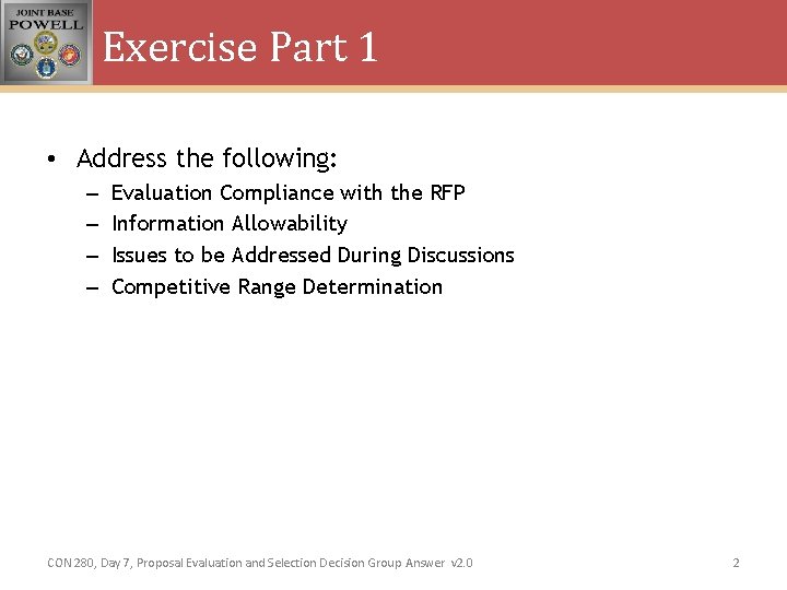 Exercise Part 1 • Address the following: – – Evaluation Compliance with the RFP