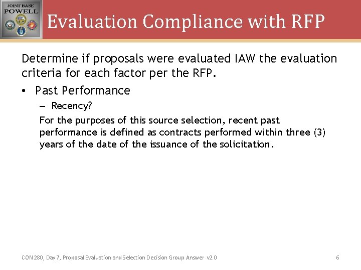 Evaluation Compliance with RFP Determine if proposals were evaluated IAW the evaluation criteria for