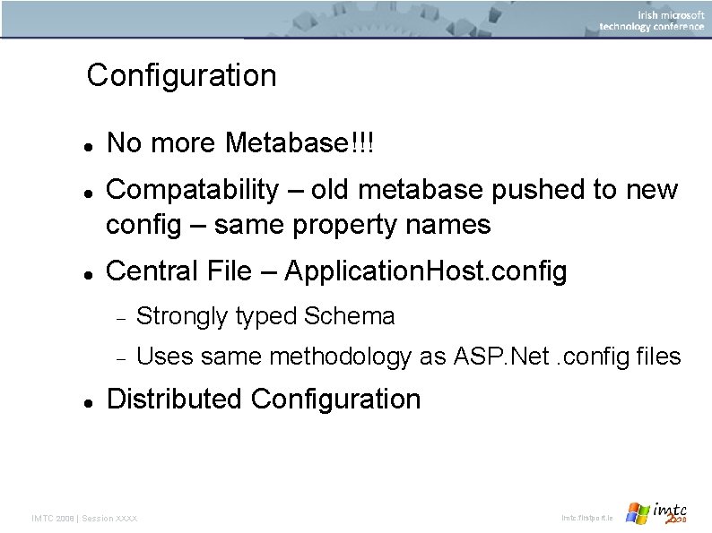 Configuration No more Metabase!!! Compatability – old metabase pushed to new config – same