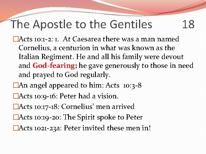 The Apostle to the Gentiles 18 �Acts 10: 1 -2: 1. At Caesarea there